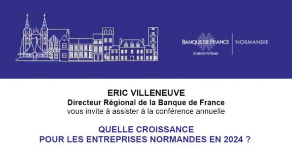 Quelle croissance pour les entreprises normandes en 2024 ? Conférence Banque de France