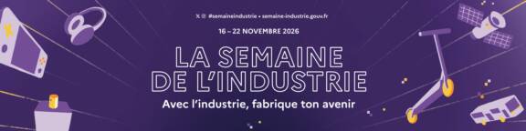 Semaine de l'industrie 2026 : les labellisations sont ouvertes